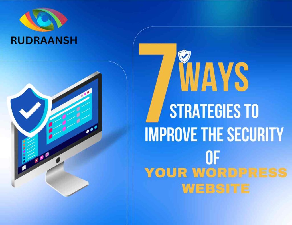 Improve the Security with 7 Key Strategies of Your WordPress Website